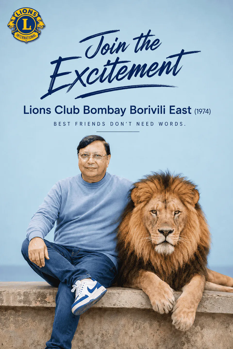 Join the Excitement. Lions Club Bombay Borivili East (1974). Best friends don't need words. Lion Man Mohan Gupta seated beside a lion.